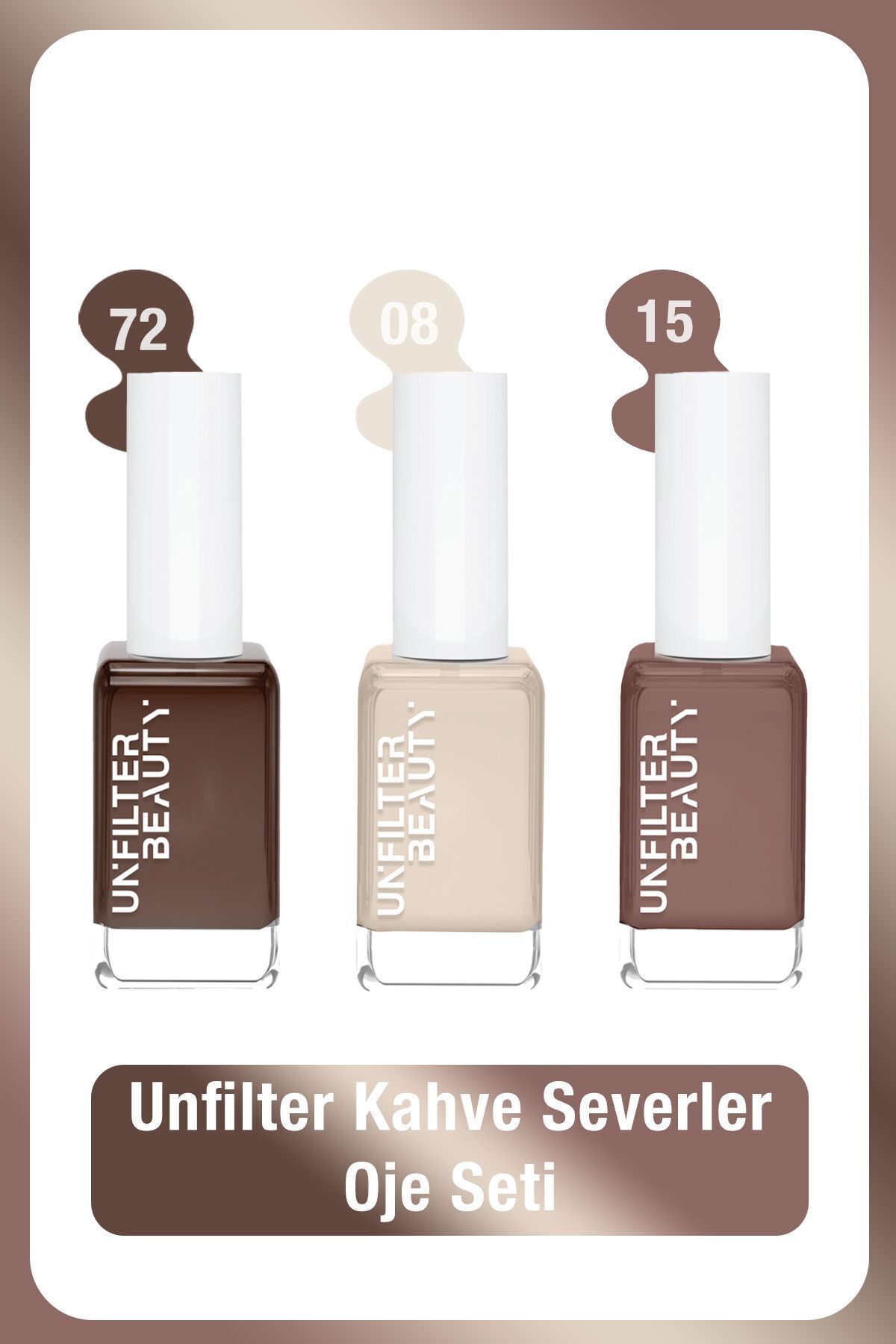 ست لاک ناخن آنفیلتر بیوتی Unfilter Beauty شماره‌های No:08، No:15 و No:72