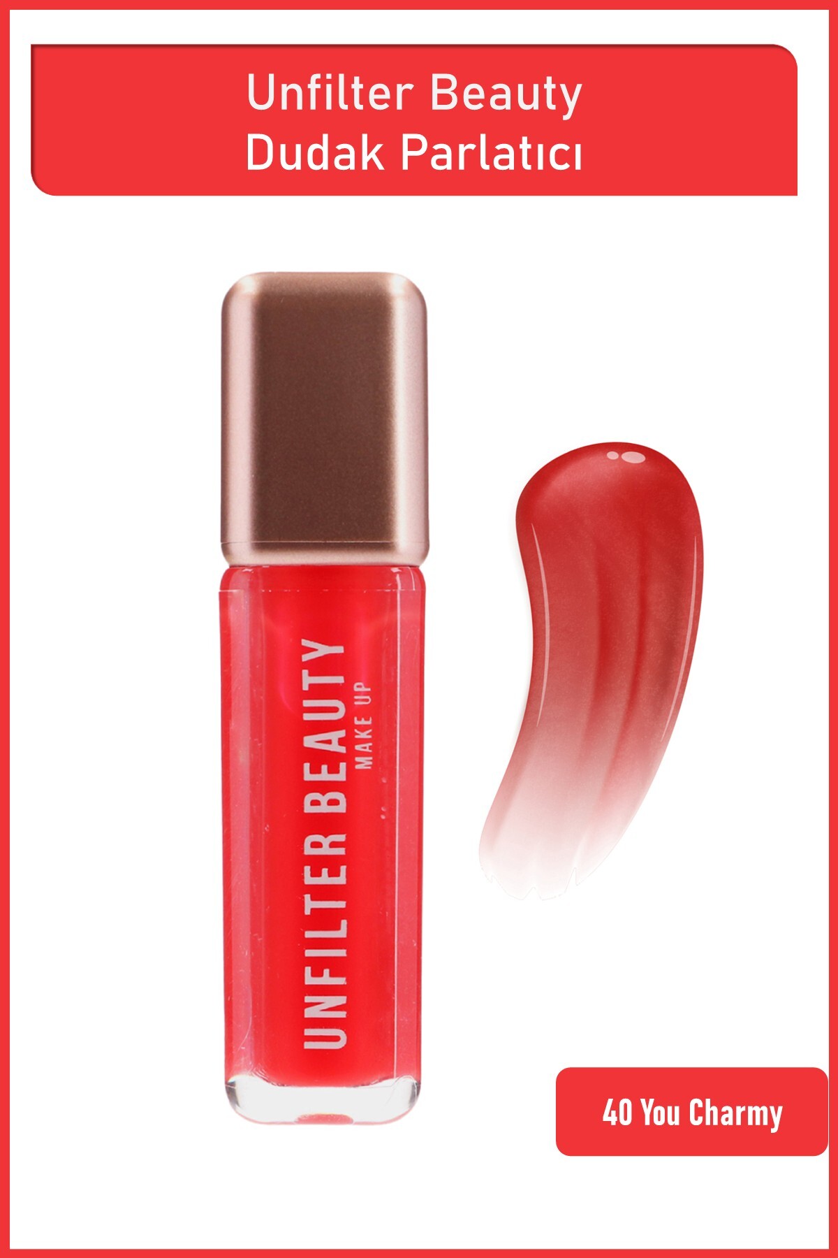 براق کننده لب LIPGLOSS 40 YOU CHARMY اورجینال Unfilter Beauty